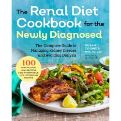 Renal Diet Cookbook for the Newly Diagnosed: The Complete Guide to Managing Kidney Disease and Avoiding Dialysis