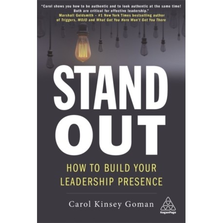 Stand Out: How to Build Your Leadership Presence