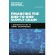 Financing the End-to-End Supply Chain: A Reference Guide to Supply Chain Finance