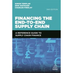 Financing the End-to-End Supply Chain: A Reference Guide to Supply Chain Finance