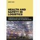 Health and Safety in Logistics: Assessing and Avoiding Risk in Warehousing and Transportation