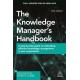 The Knowledge Manager's Handbook: A Step-by-Step Guide to Embedding Effective Knowledge Management in your Organization