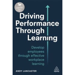 Driving Performance through Learning: Develop Employees through Effective Workplace Learning