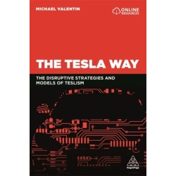 The Tesla Way: The disruptive strategies and models of Teslism