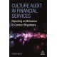 Culture Audit in Financial Services: Reporting on Behaviour to Conduct Regulators