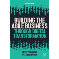 Building the Agile Business through Digital Transformation