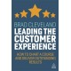 Leading the Customer Experience: How to Chart a Course and Deliver Outstanding Results