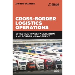 Cross-Border Logistics Operations: Effective Trade Facilitation and Border Management