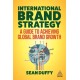International Brand Strategy: A Guide to Achieving Global Brand Growth