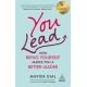 You Lead: How Being Yourself Makes You a Better Leader