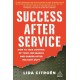 Success After Service: How to Take Control of Your Job Search and Career After Military Duty