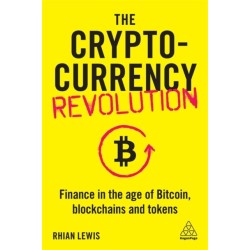 The Cryptocurrency Revolution: Finance in the Age of Bitcoin, Blockchains and Tokens