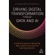 Driving Digital Transformation through Data and AI: A Practical Guide to Delivering Data Science and Machine Learning Products