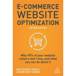 E-Commerce Website Optimization: Why 95% of Your Website Visitors Don't Buy, and What You Can Do About it