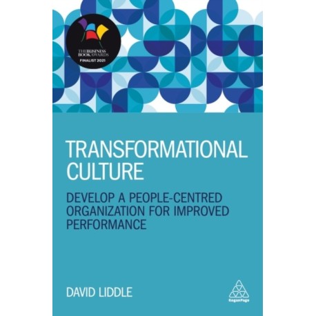 Transformational Culture: Develop a People-Centred Organization for Improved Performance