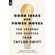 Good Ideas and Power Moves: Ten Lessons for Success from Taylor Swift