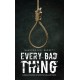 Every Bad Thing