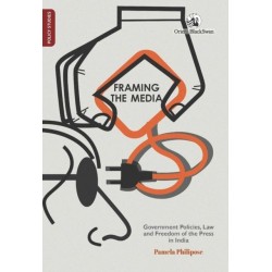 Framing the Media: Government Policies, Law, and Freedom of the Press in India