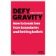 Defy Gravity: How to break free from boundaries and limiting beliefs