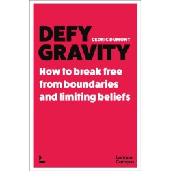 Defy Gravity: How to break free from boundaries and limiting beliefs
