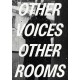 Other Voices, Other Rooms: An Exhibition as Memory for a Future
