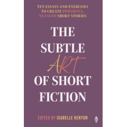 The Subtle Art of Short Fiction