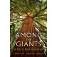 Among the Giants: A Year at Kew's Arboretum (Royal Botanic Gardens, Kew)