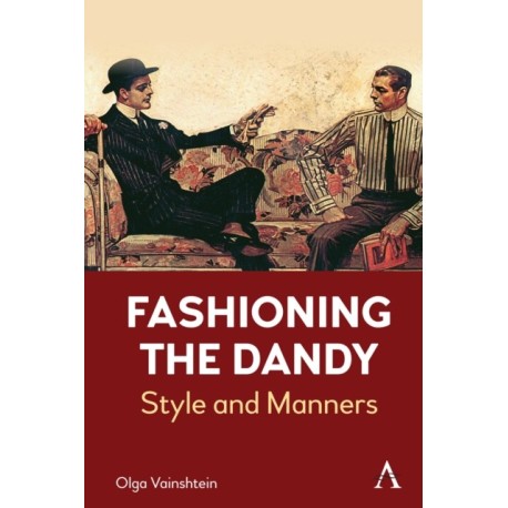 Fashioning the Dandy: Style and Manners
