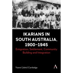 Ikarians in South Australia, 1900-1945: Emigration, Settlement, Community Building and Integration