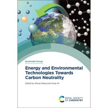 Energy and Environmental Technologies Towards Carbon Neutrality