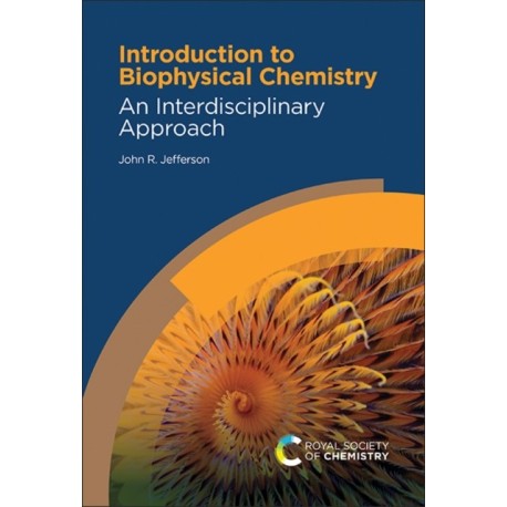 Introduction to Biophysical Chemistry: An Interdisciplinary Approach