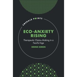 Eco-Anxiety Rising: Therapeutic Claims-Making in a Fearful Age