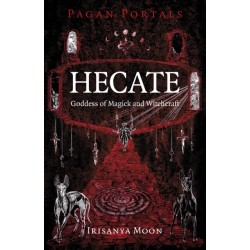 Pagan Portals - Hecate, Goddess of Magick and Witchcraft