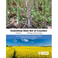 Sclerotinia Stem Rot of Crucifers, Volume 1: Biology and Ecology