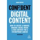Confident Digital Content: How to Create and Manage Amazing Social Media and Web Content for a Futureproof Career