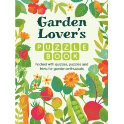 Garden Lover’s Puzzle Book: Packed with Quizzes and Puzzles for Garden Enthusiasts