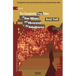 The Completely True Tales of Um Mimi and Sharawi the Adulterer