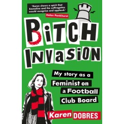 Pitch Invasion: My story as a feminist on a Football Club board