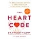The Heart Code: The Breakthrough Method to Open Your Heart and Transform Your Life