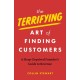 The Terrifying Art of Finding Customers: A Sleep-Deprived Founder’s Guide to Revenue