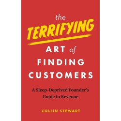 The Terrifying Art of Finding Customers: A Sleep-Deprived Founder’s Guide to Revenue