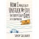 How I Magically Unstuck My Life in Thirty Crazy Days with Bob Proctor the Trilogy