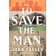 To Save the Man