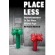 Placeless: Homelessness In The New Gilded Age