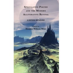 Speculative Poetry and the Modern Alliterative Revival: A Critical Anthology