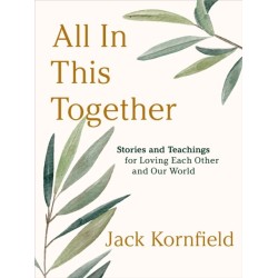 All in This Together: Stories and Teachings for Loving Each Other and Our World