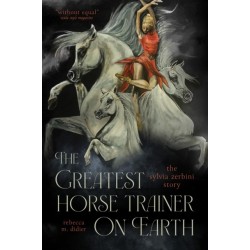 The Greatest Horse Trainer on Earth: The Sylvia Zerbini Story