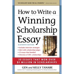 How to Write a Winning Scholarship Essay: 30 Essays That Won Over $3 Million in Scholarships