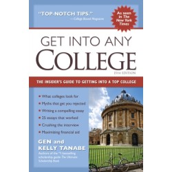 Get into Any College: The Insider’s Guide to Getting into a Top College