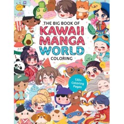 The Big Book of Kawaii Manga World Coloring: 130+ Coloring Pages